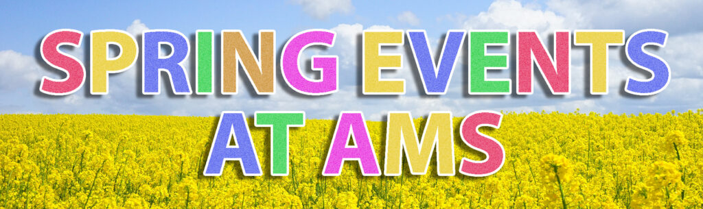 Spring Events at AMS